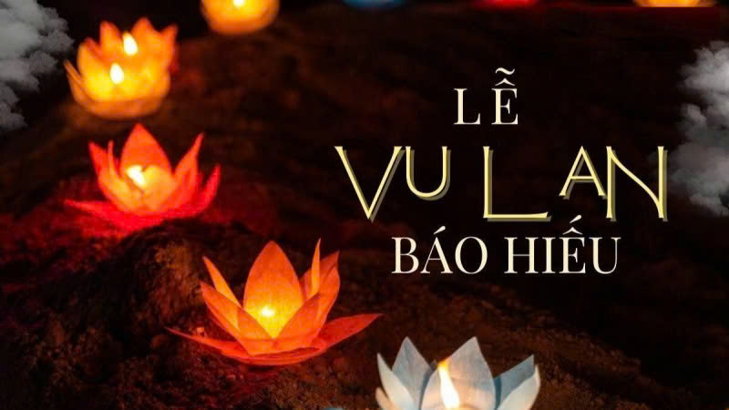 NGUỒN GỐC VÀ Ý NGHĨA CỦA NGÀY VU LAN BÁO HIẾU